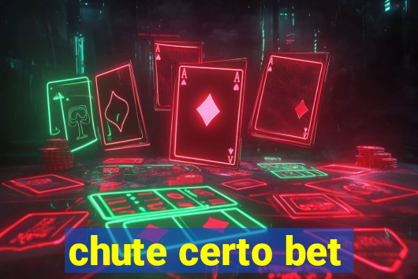 chute certo bet